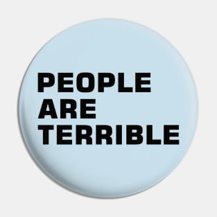 People Are Terrible Pin