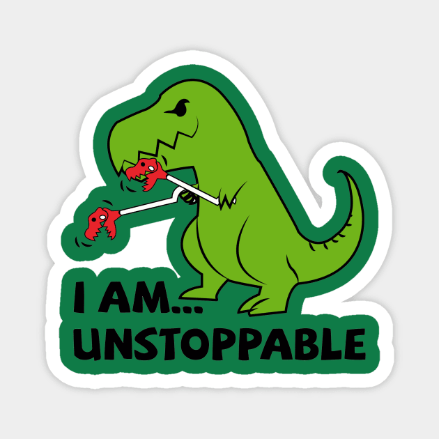 I am unstoppable T-rex Magnet by K3rst