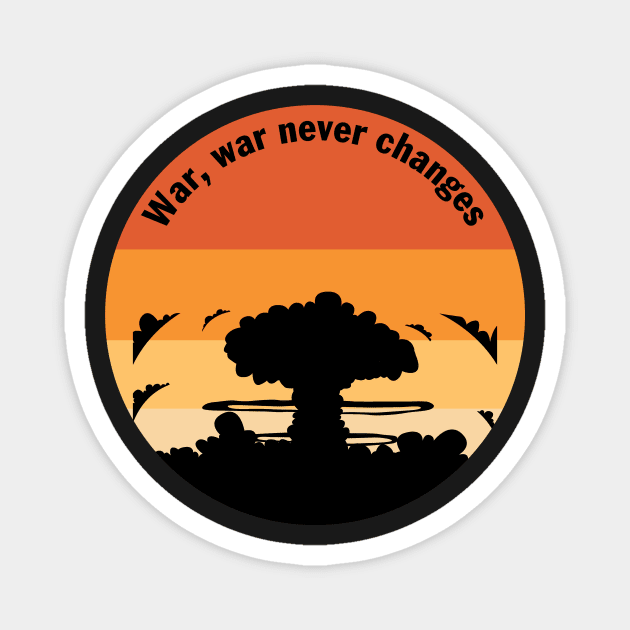 Fall out War, war never changes Magnet by YourStyleB