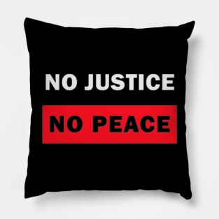 no justice no peace stop racist police Pillow