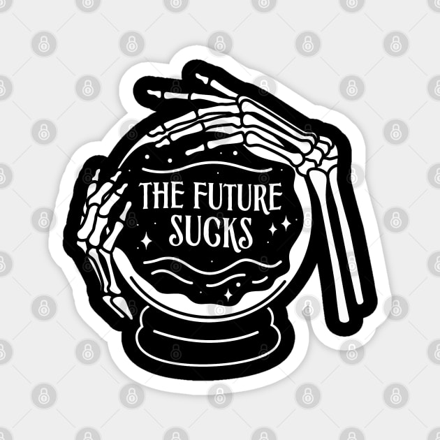 The Future Sucks Magnet by NinthStreetShirts