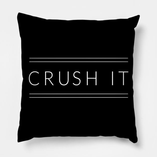 Crush It (Plain) Pillow by TextyTeez