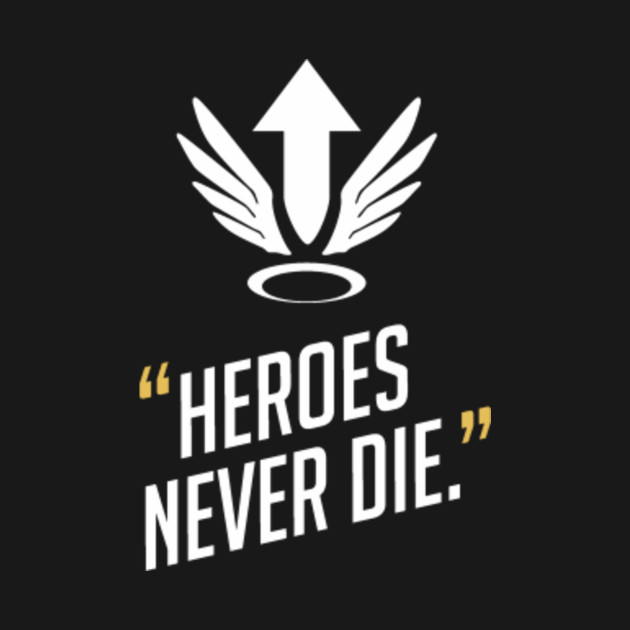 Heroes never die  