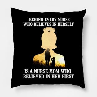 Behind Every Nurse Who Believes In Herself Nurses Day Pillow