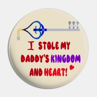 I stole my daddy’s kingdom and heart Pin