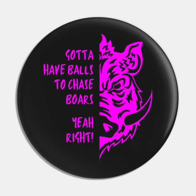 Gotta have balls to chase Boars, Yeah right Women hunters Pin by NixieNoo