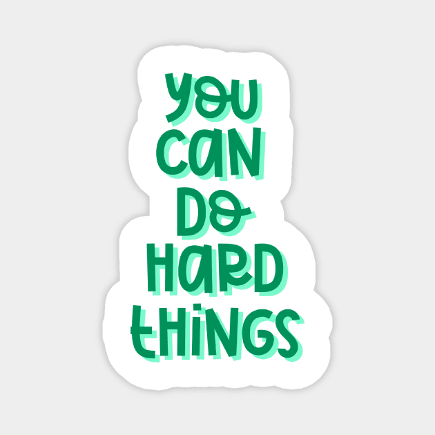 You Can Do Hard Things (Green) Magnet by GrellenDraws