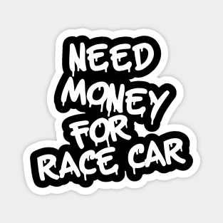 Need Money for Racecar Magnet