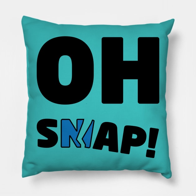 OH SNAP! Pillow by Made by Popular Demand