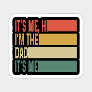 It's Me Hi I'm The Dad It's Me Fathers Day Gift from Kids Magnet