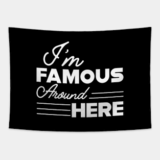 Sassy Girl - I'm famous around here Tapestry