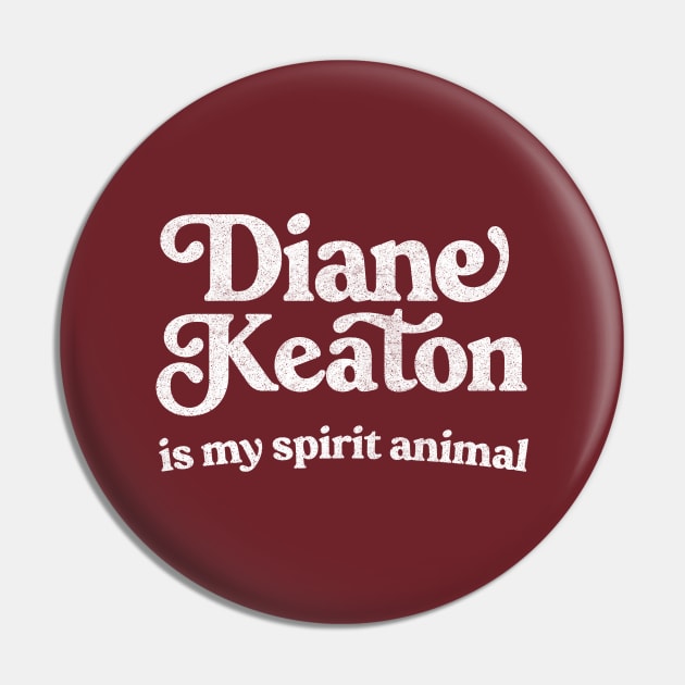 Diane Keaton Is My Spirit Animal Pin by DankFutura