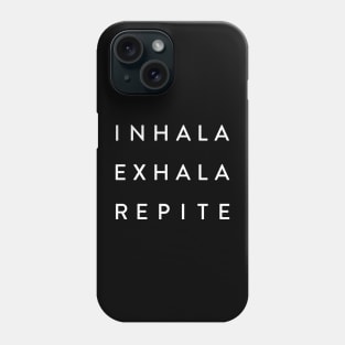 Inhala - Exhala - Repite Phone Case