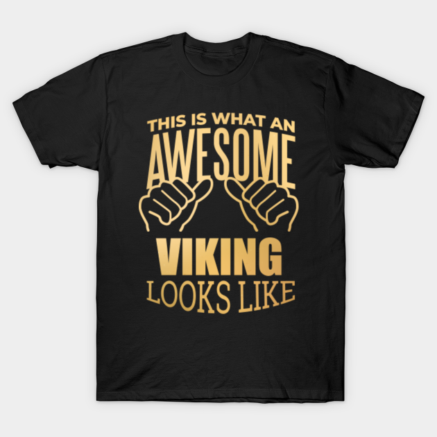 This Is What An Awesome Viking Looks Like Vikings Funny Gift Saying Quote - Mythical - T-Shirt