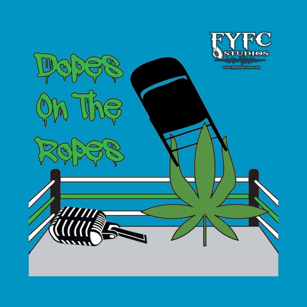 FYFC Studios: Dopes on The Ropes by FYFC Studios