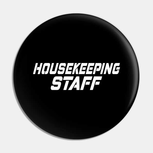 Housekeeping Staff | Back Side Uniform | Cool Funny Gift Pin by Herotee