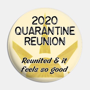 2020 Quarantine Reunion Pin