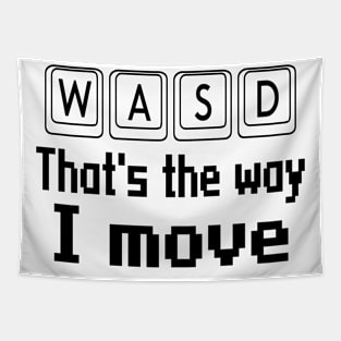 WASD that's the way I move Tapestry