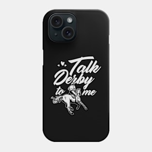 Funny Talk Derby To Men Tee, Kentucky Horse Racing Lover Phone Case