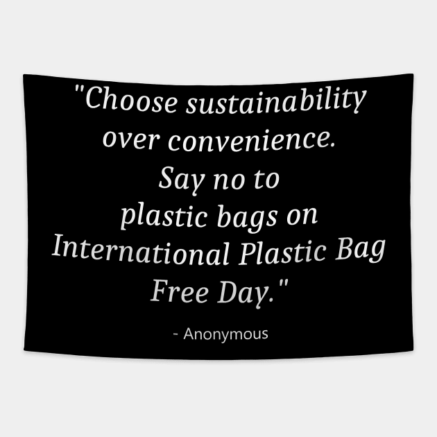 International Plastic Bag Free Day Tapestry by Fandie