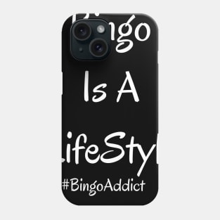 Bingo Is A Lifestyle Phone Case