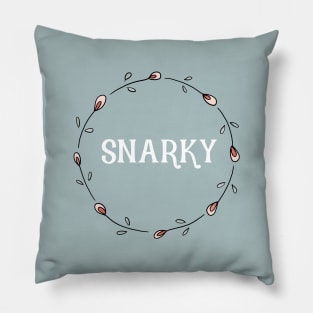 Snarky Pillow