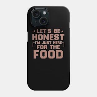 Let's Be Honest I'm Just Here For The Food / Funny Sarcastic Gift Idea Colored Vintage / Gift for Christmas Phone Case