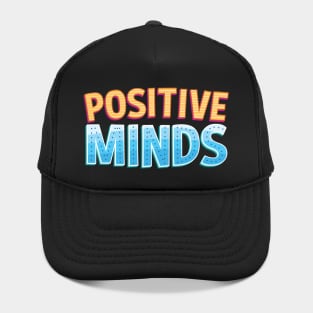 POSITIVE MINDS EMPOWERING MOTIVATIONAL QUOTE T-SHIRT FOR HUSTLERS Hat