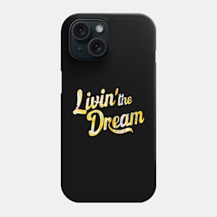 Livin' the dream distressed effect Phone Case