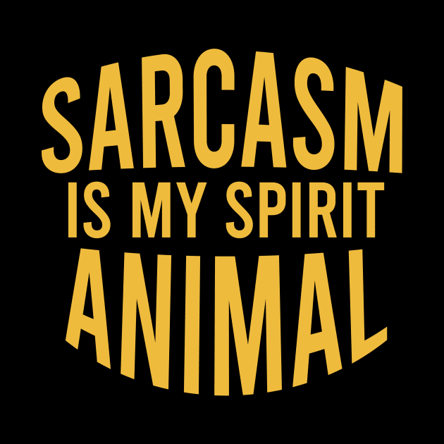 Sarcasm is my spirit animal by cypryanus