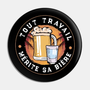 Tout Travail Mérite Sa Bière idee cadeau Homme Pin