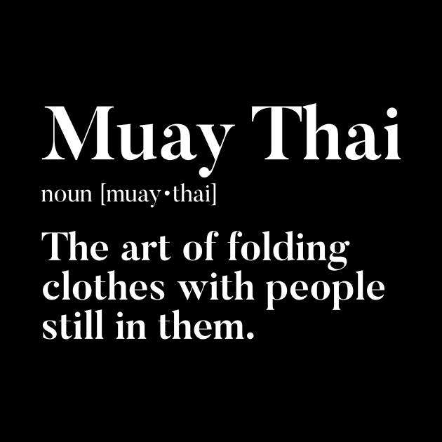 Muay Thai - The Art Of Folding Clothes With People Still In Them by agapimou