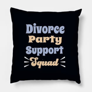 Divorce Party Support Squad Pillow