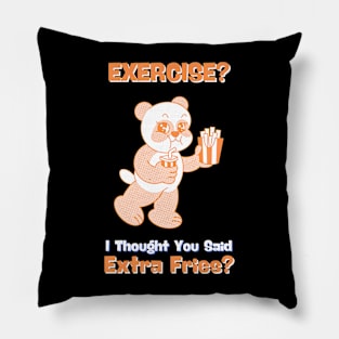 EXERCISE? I Thought You Said Extra Fries Pillow