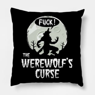 Funny Werewolf's Curse Swearing For Werewolf Horror Fan Pillow