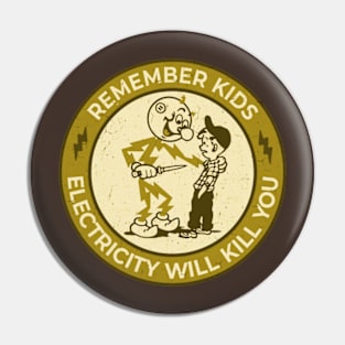 Electricity will kill you Pin