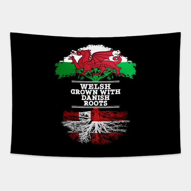 Welsh Grown With Danish Roots - Gift for Danish With Roots From Denmark Tapestry by Country Flags