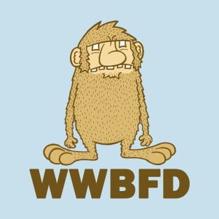 What Would Bigfoot Do? T-Shirt