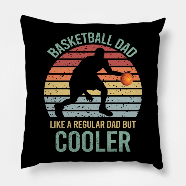 Basketball Dad Like A Regular Dad But Cooler Pillow by DragonTees