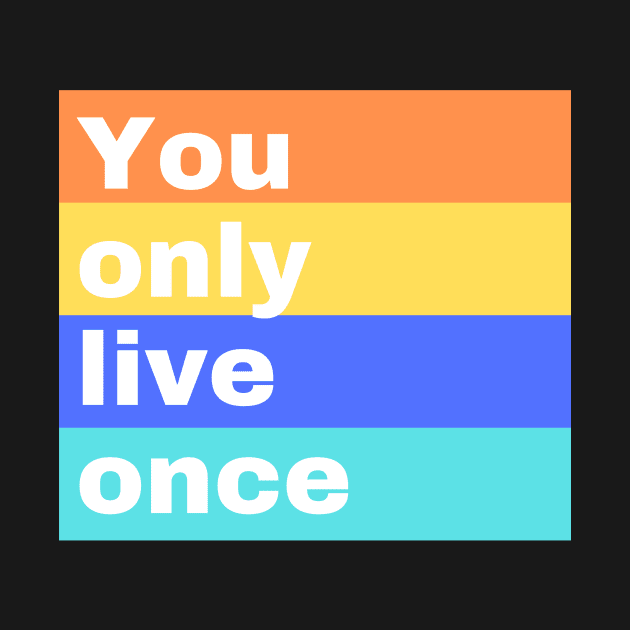 Yolo - You only live once! by DestinationAU