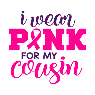 I Wear Pink for My Cousin T-Shirt