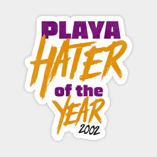 Playa Hater of the Year 2002 Magnet