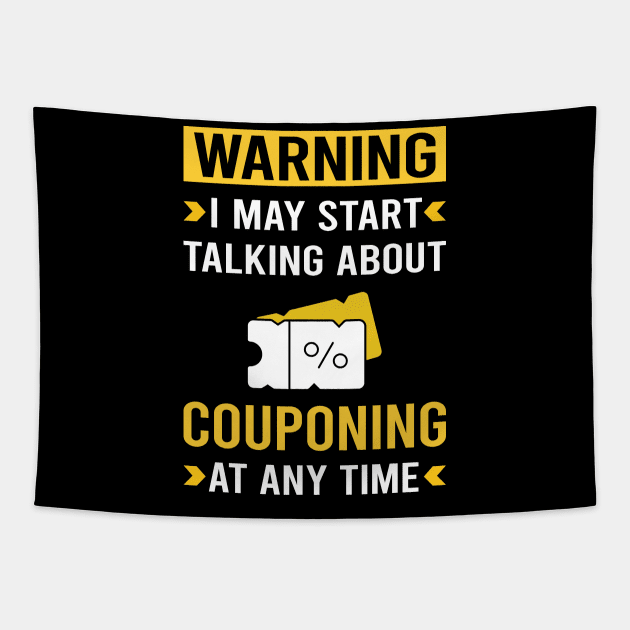 Warning Couponing Coupon Coupons Couponer Tapestry by Good Day