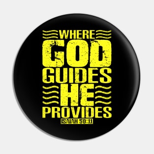 Where God Guides He Provides. Isaiah 58:11 Pin