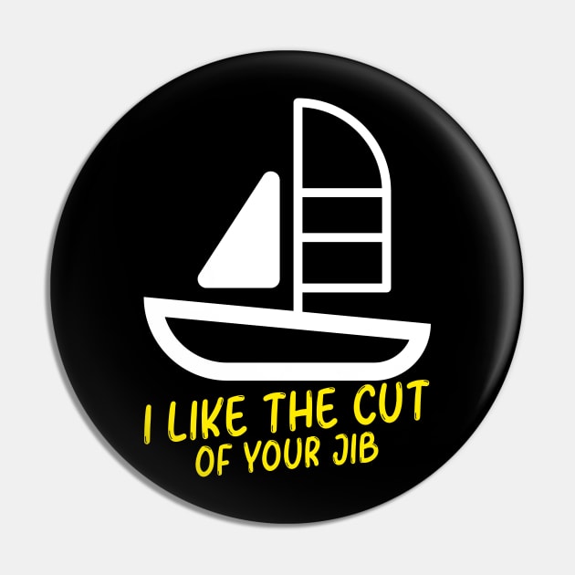 Cut of your jib Pin by MangoJonesLife