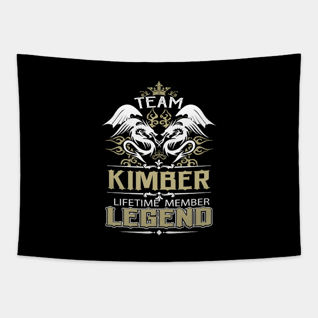 Kimber Name T Shirt -  Team Kimber Lifetime Member Legend Name Gift Item Tee Tapestry by yalytkinyq