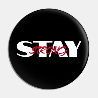 Stay Strong Pin