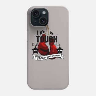 Fight for your dreams - Boxing - Motivational T-Shirt Phone Case