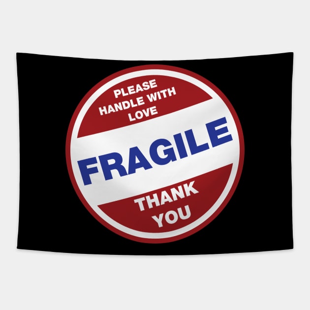 FRAGILE HANDLE WITH LOVE Tapestry by remerasnerds