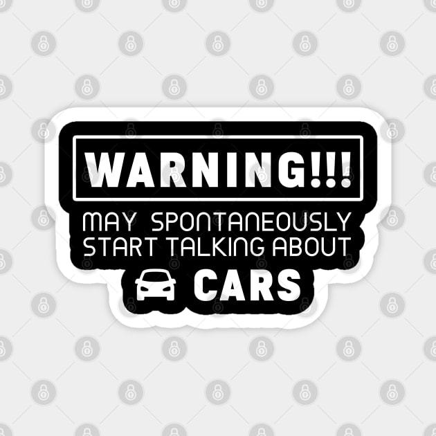 Warning, may spontaneously start talking about cars Magnet by Purrfect Corner